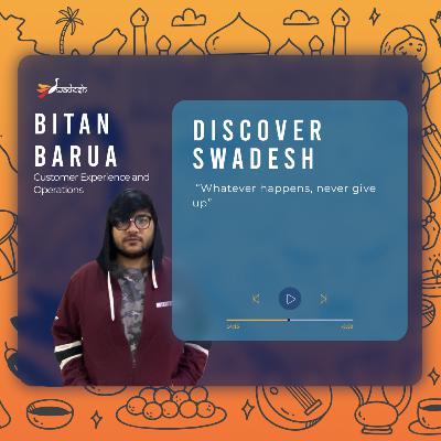Discovering Swadesh with Bitan Barua Discovering Swadesh with Bitan Barua