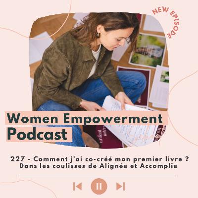 227. Comment j’ai co-créé mon premier livre ? Dans les coulisses d'Alignée et Accomplie