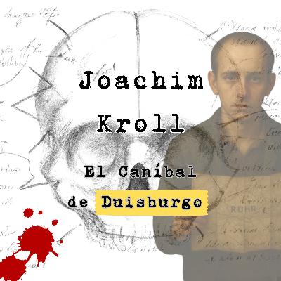 Joachim Kroll: El Caníbal de Duisburgo Joachim Kroll: El Caníbal de Duisburgo