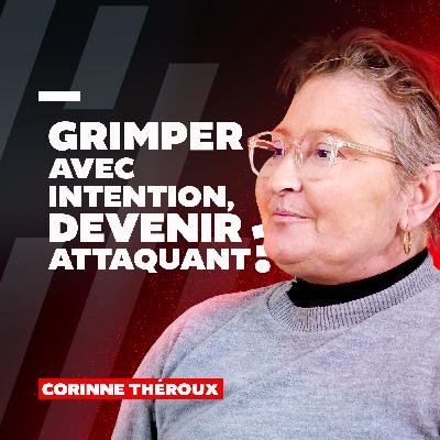 #61 Corinne Théroux : Entrainer la vitesse en escalade, devenir un attaquant