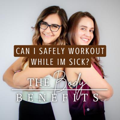 Eps.10 :: Can I Safely Workout While I’m Sick?