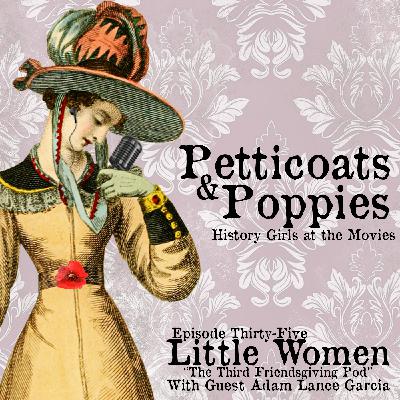 Episode 035 - Little Women "The Third Friendsgiving Pod" With Adam Lance Garcia