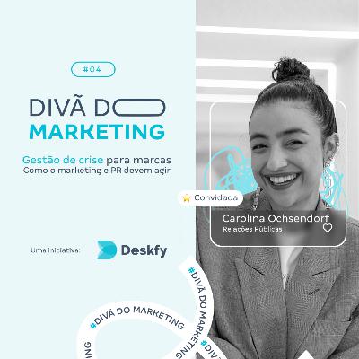 CAROLINA OCHSENDORF - Gestão de Crise para Marcas| #04 - Temp. 1