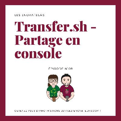 Transfer.sh : partager des fichiers en ligne de commande
