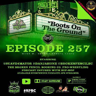 Broken Pencil Booking Co. ep. 257--Boots on the Ground