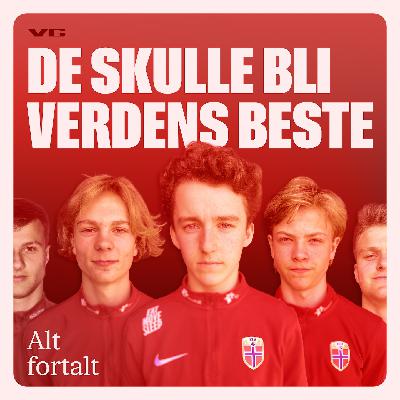 Ny serie fra Alt fortalt: «De skulle bli verdens beste»