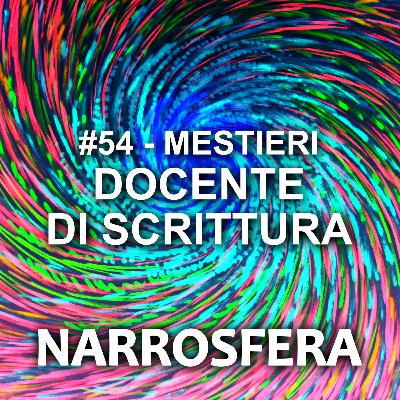 #54 - Mestieri - Docente di scrittura #54 - Mestieri - Docente di scrittura