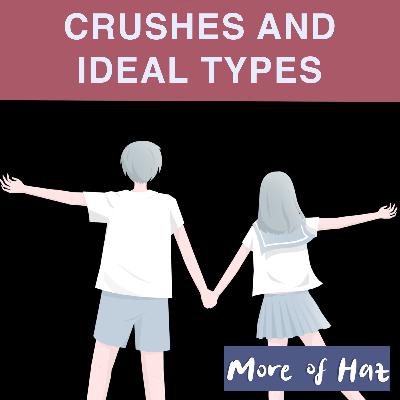 Episode 2: Crushes and Ideal Types