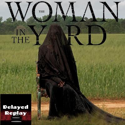 Season 6, Ep 3 - The Woman in the Yard
