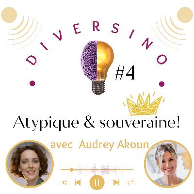 Atypique et souveraine: avec Audrey Akoun
