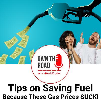 Episode 102: Tips on Saving Fuel Because These Gas Prices SUCK Episode 102: Tips on Saving Fuel Because These Gas Prices SUCK