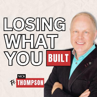 #28 - Losing What You Built - Nick Thompson #28 - Losing What You Built - Nick Thompson