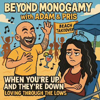When You're Up & They're Down: Loving Through The Lows