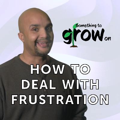 How To Deal With Frustration