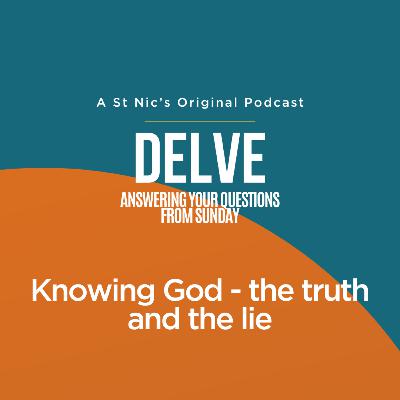 Delve - Knowing God - the truth and the lie