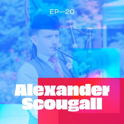Piping Talks EP20 — Alexander Scougall