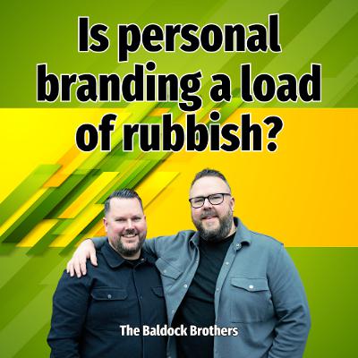 Is personal branding a load of rubbish? Ep. 2502