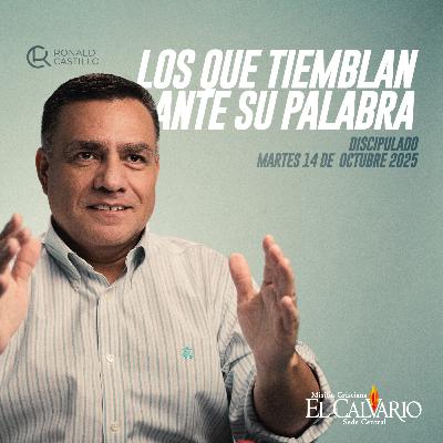 Los que Tiemblan ante su Palabra - Discipulado, Martes 14/Octubre/2025