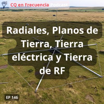 146 - Radiales, Planos de Tierra, Tierra eléctrica y Tierra de RF