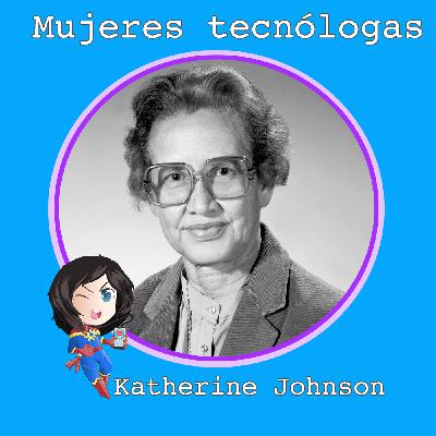 Katherine Johnson. Un gran paso para las mujeres