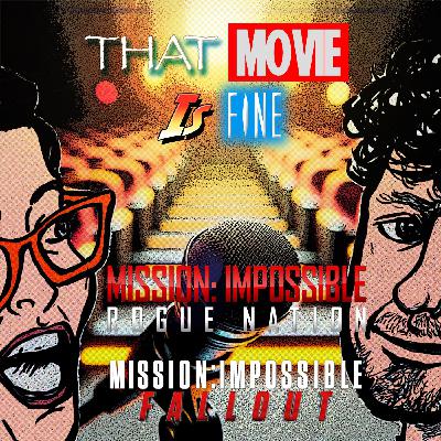 Episode 45 - MISSION: IMPOSSIBLE 5 and 6 Episode 45 - MISSION: IMPOSSIBLE 5 and 6