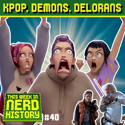 Back To The Future & K-Pop Demon Hunters! - THIS WEEK IN NERD HISTORY
