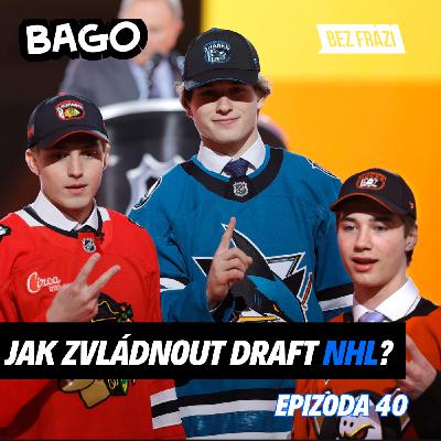 NHL chce vysoké chlapy, umět hokej nestačí | Bago #40