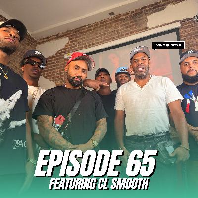 CL Smooth Talks Pete Rock, Heavy D & Owning DMX’s Dog - Don’t Quote Me (Ep. 65)
