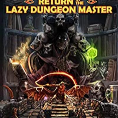 Return of the Lazy Dungeon Master Return of the Lazy Dungeon Master