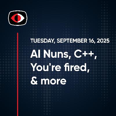 AI Nuns, Steganography, You're fired, VoidProxy, C++, Carplay Apriso, Josh Marpet... - SWN #512