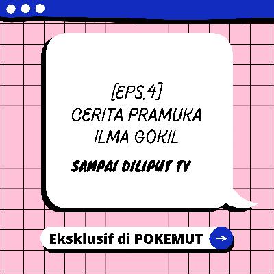 PENGALAMAN PRAMUKA ILMA GOKIL SAMPE DIWAWANCARA MASUK TV