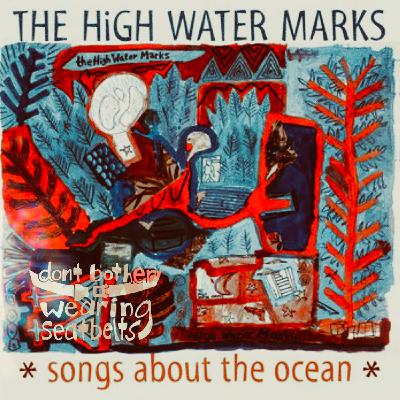 DBWS 2-13 “Songs About The Ocean” with The High Water Marks DBWS 2-13 “Songs About The Ocean” with The High Water Marks
