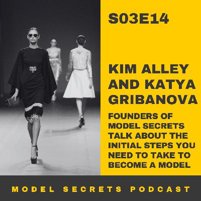 How to become a model? | Kim Alley & Katya Gribanova, Founders of Model Secrets