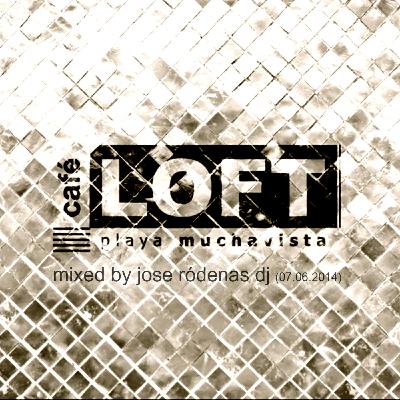 Cafe Loft by Jose Ródenas DJ 2018-08-24 Cafe Loft by Jose Ródenas DJ 2018-08-24