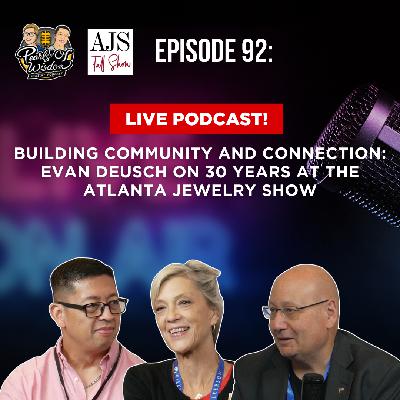 Ep 92_Building Community and Connection: Evan Deutsch on 30 Years at the Atlanta Jewelry Show