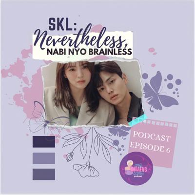 SKL: Nevertheless, NABI NYO BRAINLESS