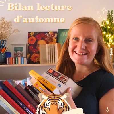 🐯🎙📚 Chapitre 46 : Bilan lecture d’automne (Octobre, Novembre) 🍁