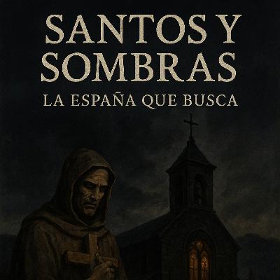 Santos y Sombras: La España que Busca