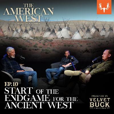Ep. 10: Start of the Endgame for the Ancient West