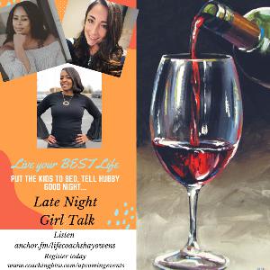 Late Night Girl Talk- Ep 2- Why do we stay in toxic situations