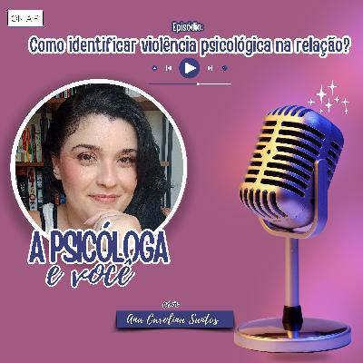 Como identificar violência psicológica na relação? Como identificar violência psicológica na relação?