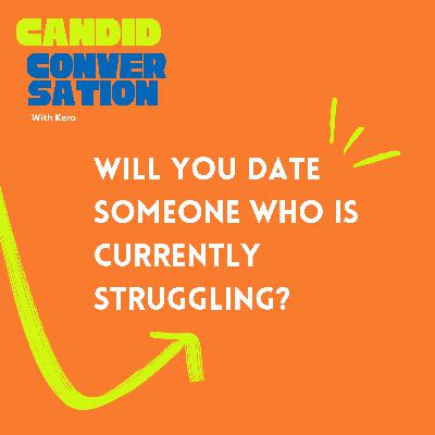 Will you date someone who's financially struggling?