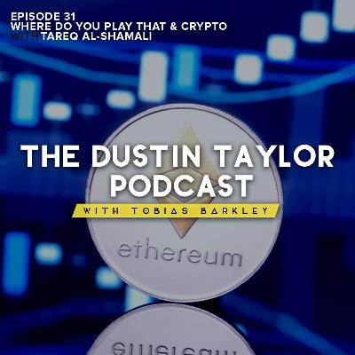 Episode 31 | “Where Do You Play That & Crypto” with Tareq Al-Shamali