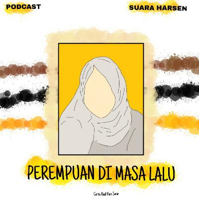 Ini tentang Perempuan di Masa Lalu ku