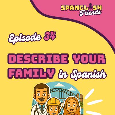 How to Describe Your Family in Spanish | Talk About Relationships, Jobs & Where They Live