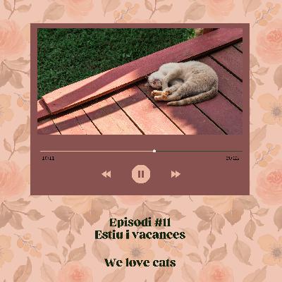 Episodi #11 - Gatetes i vacances 🐈‍⬛ 🏖️