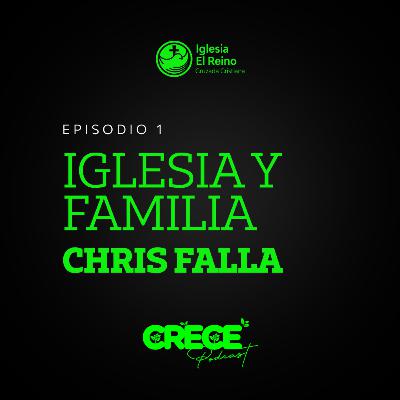 Iglesia y familia - Chris Falla - Episodio 1 Iglesia y familia - Chris Falla - Episodio 1