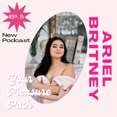 How style impacts how we show up in sex + relationships with Ariel Britney
