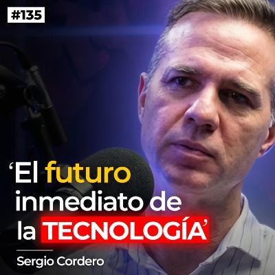 #135. FUTURO inminente con Sergio Cordero