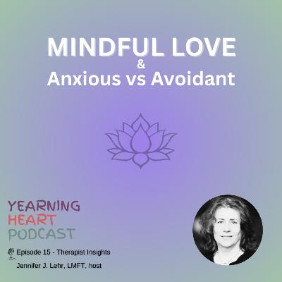Therapist Insights: Mindfulness, Attachment Styles & Core Values in Love